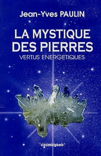 La mystique des pierres: Vertus énergétiques Health, Nutrition & Fitness