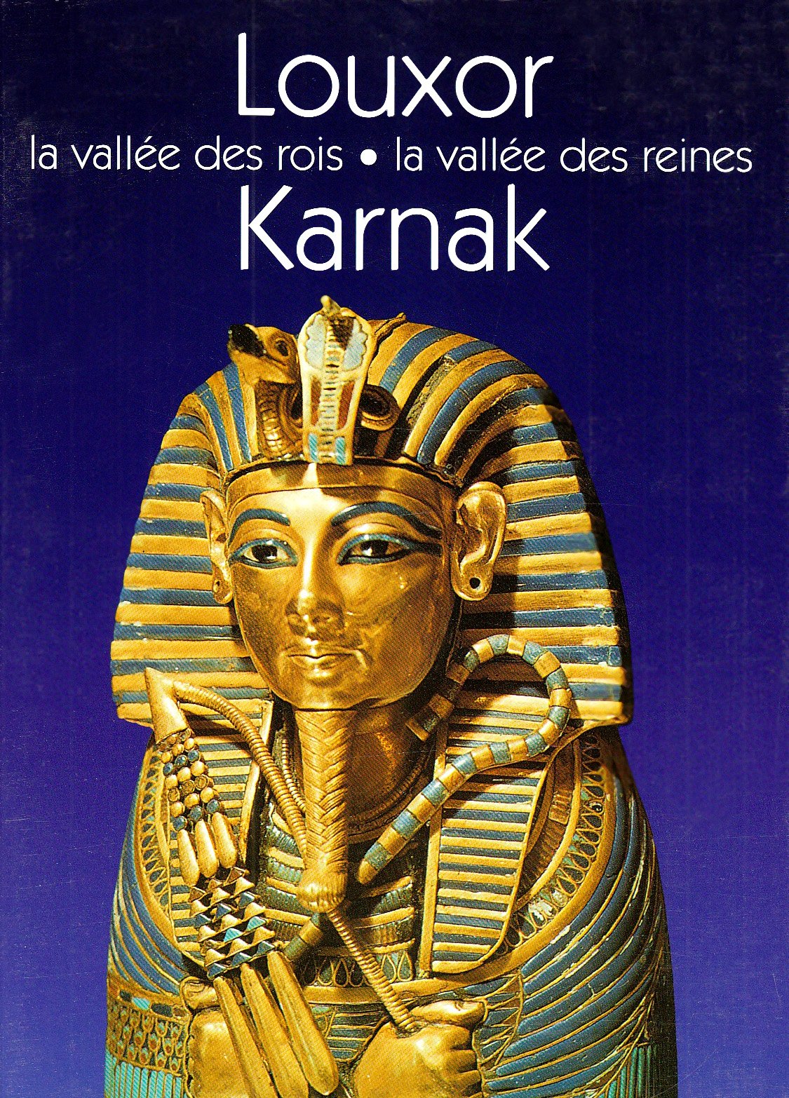 Louxor - La vallée des rois - La vallée des reines - Karnak Politics & History