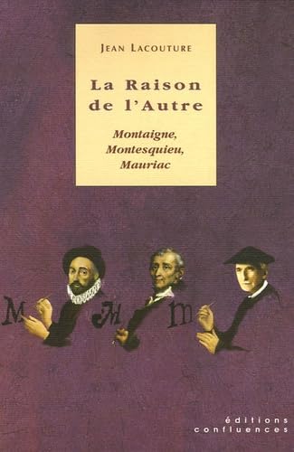 RAISON DE L AUTRE: Montaigne, Montesquieu, Mauriac Books