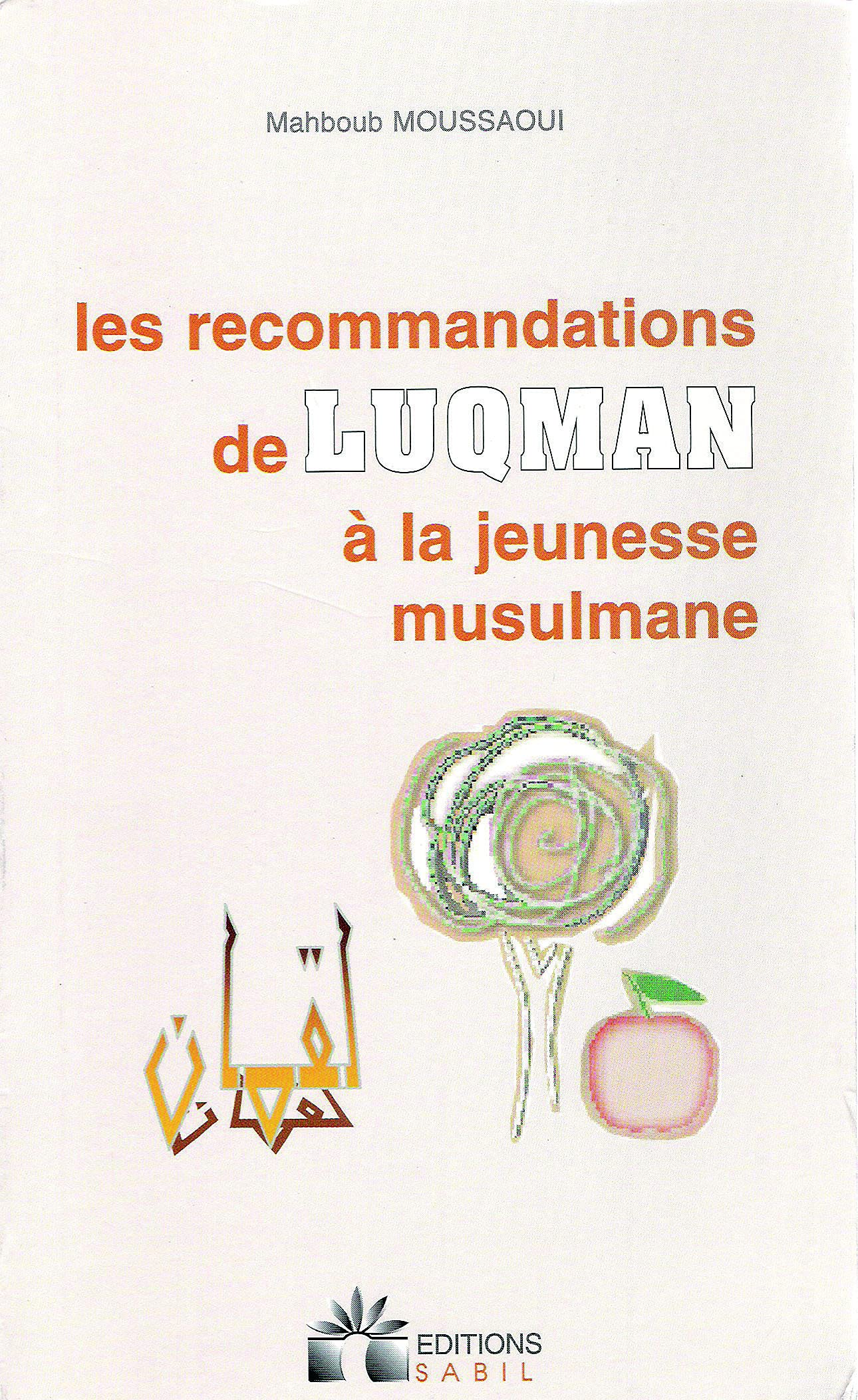 RECOMMANDATIONS DE LUQMAN à LA JEUNESSE MUSULMANE (LES) Religion & Esotericism