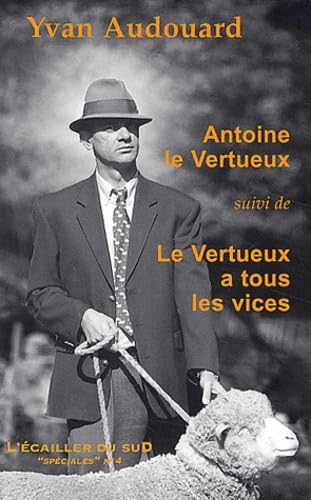 Antoine Le Vertueux Suivi De Le Vertueux A Tous Les Vices Books
