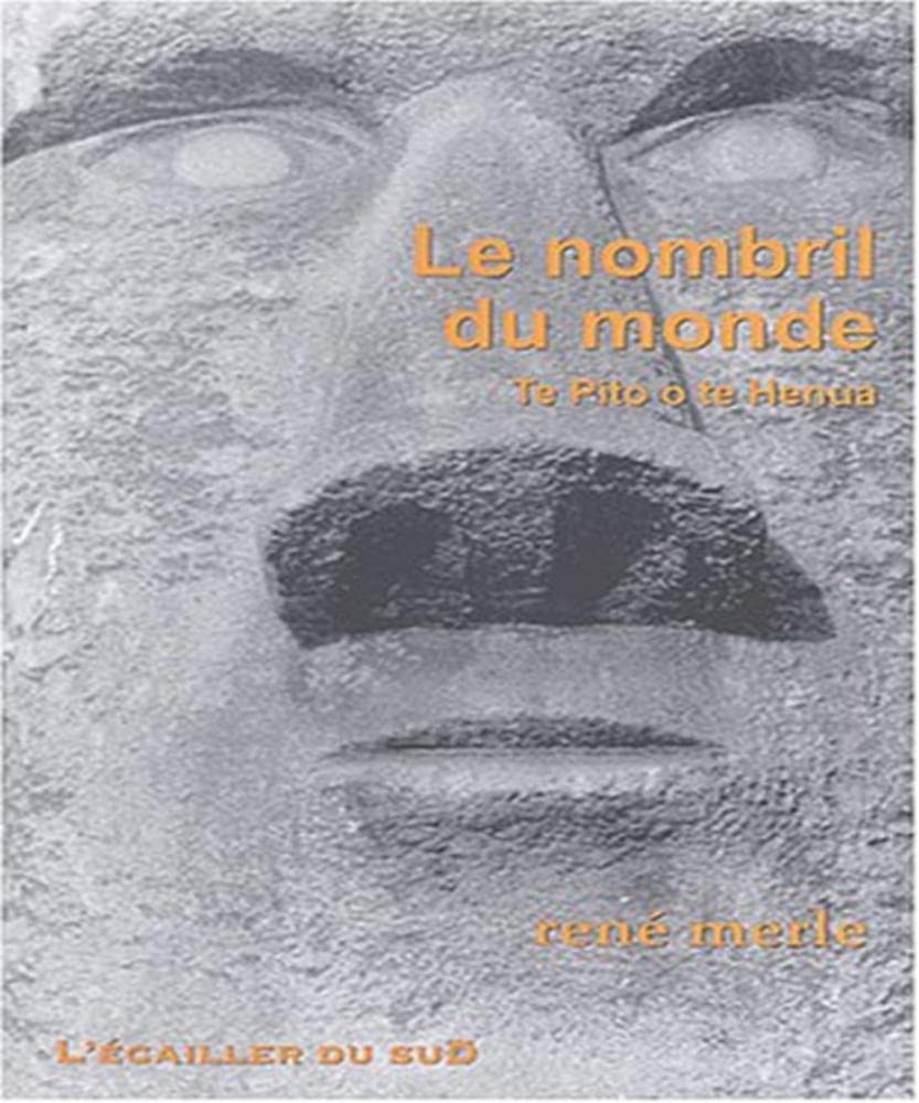 Le Nombril du monde - Te Pito o te Henua book