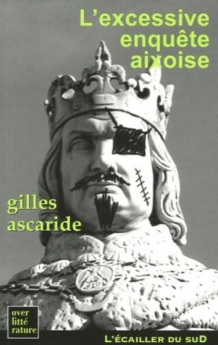 L'excessive enquête aixoise: Ou "La nuit gaga du Roi René" book