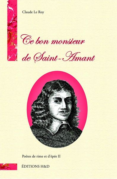 Poètes de rime et d'épée. Vol. 2. Ce bon monsieur de Saint-Amant book