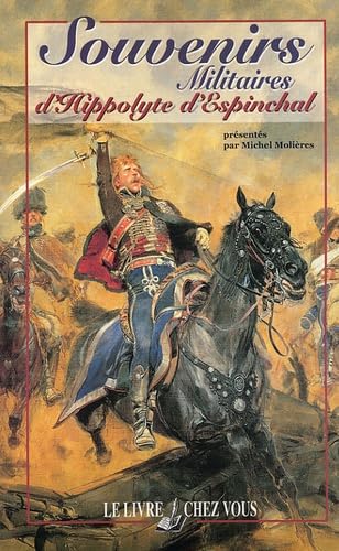 Souvenirs Militaires d'Hippolyte d'Espinchal book