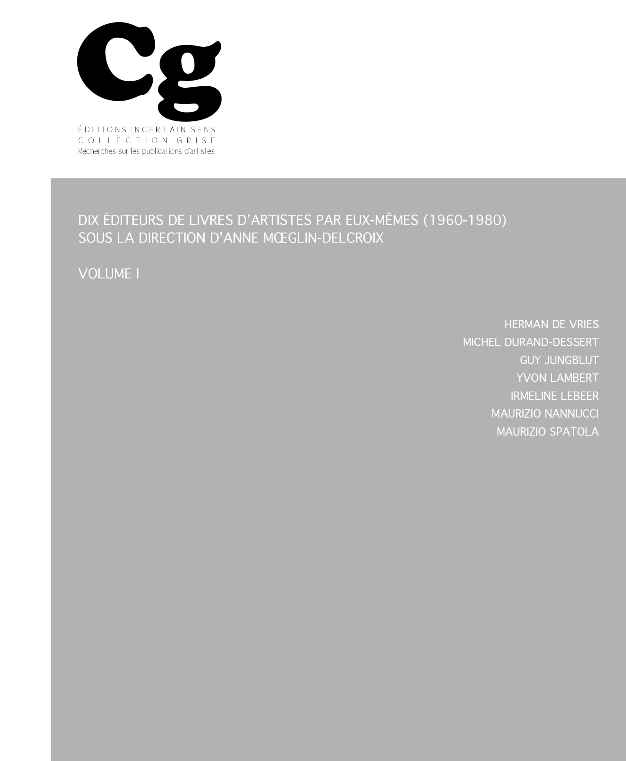 Dix éditeurs de livres d'artistes par eux-mêmes (1960-1980): Volume I (français) Film, Art & Culture