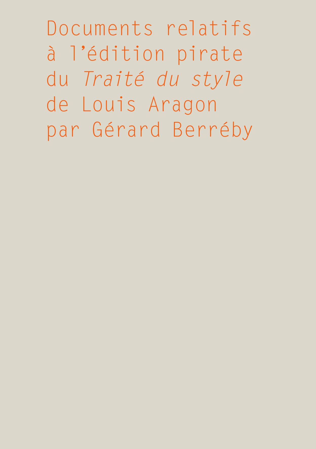 Documents relatifs à l'édition pirate du Traité du style de Louis Aragon par Gérard Berréby book