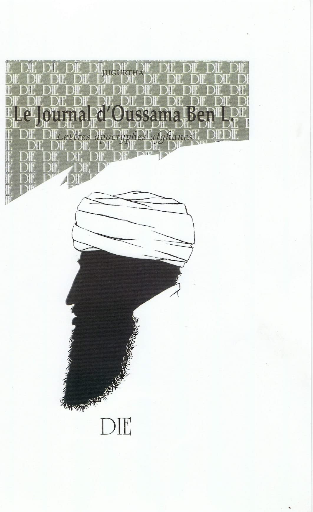 LE JOURNAL D'OUSSAMA BEN L.: Lettres apocryphes afghanes Books