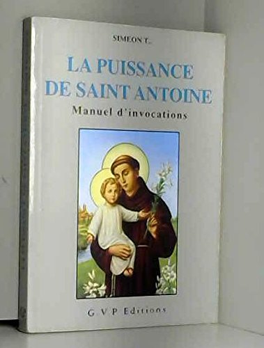 La puissance de saint Antoine : retrouver un objet, une personne, de l'amour ou du travail Religion & Esotericism