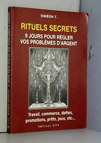 RITUELS SECRETS 9 JOURS POUR REGLER VOS PROBLÈMES D'ARGENT book