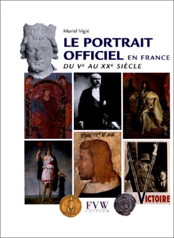 Le portrait officiel en France du Ve au XXe siècle Books