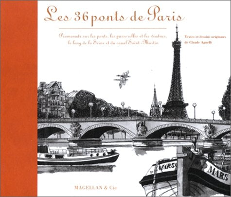 Les 36 Ponts De Paris. Promenade Sur Les Ponts, Les Passerelles Et Les Viaducs, Le Long De La Seine Et Du Canal Saint-Martin Books
