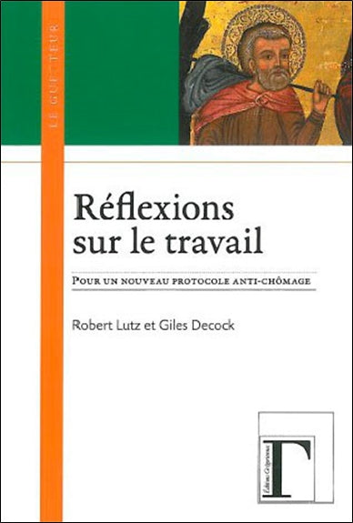 Réflexions sur le travail : pour un nouveau protocole anti-chômage book