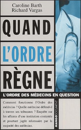 Quand l'ordre règne.: L'ordre des médecins en question book