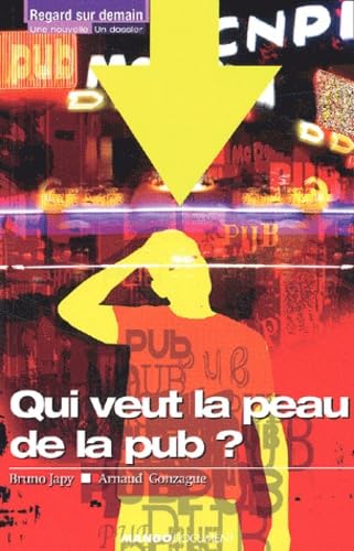 Qui veut la peau de la pub ? book