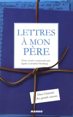 LETTRES A MON PERE: Dans l'intimité des grands auteurs Essays & Short Stories