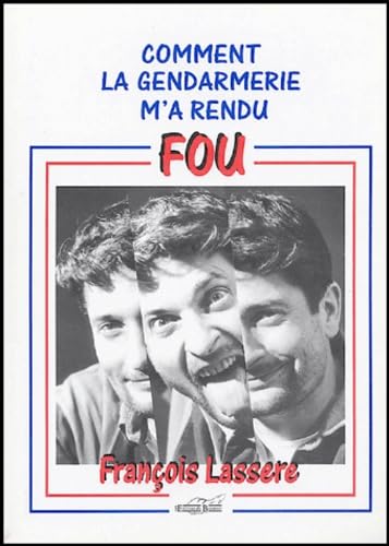 Comment la gendarmerie m'a rendu fou book
