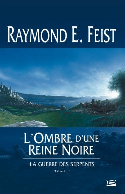 La guerre des serpents. Vol. 1. L'ombre d'une reine noire High Fantasy