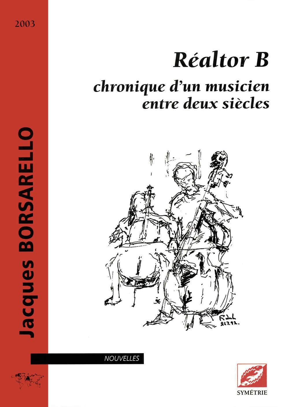 Réaltor B : chronique d'un musicien entre deux siècles : Recueil de quinze nouvelles musicales Essays & Short Stories