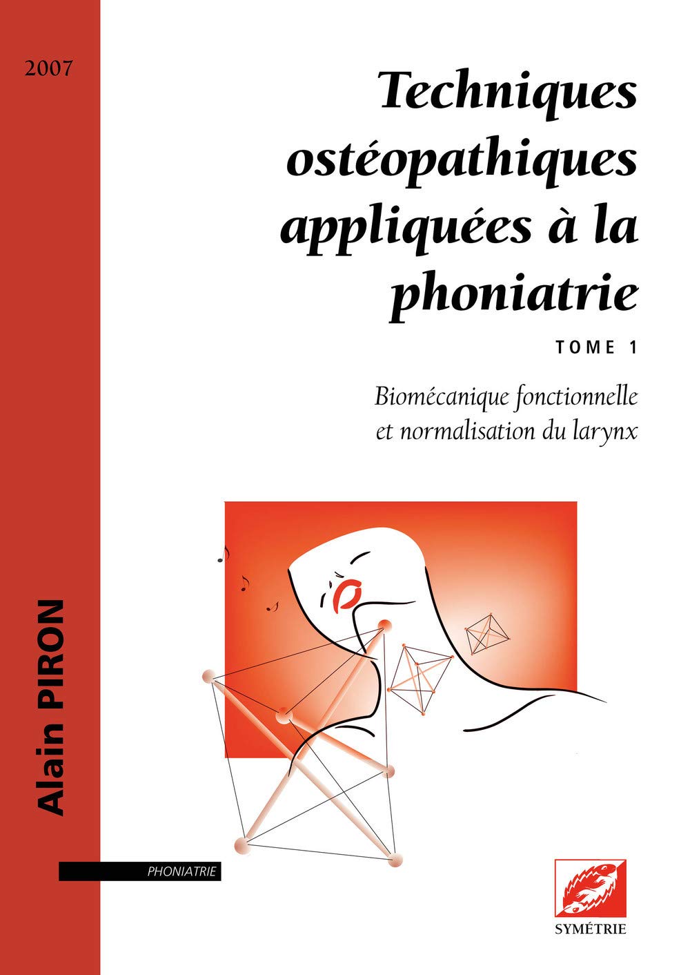 Techniques ostéopathiques appliquées a la phoniatrie, biomécanique fonctionnelle book