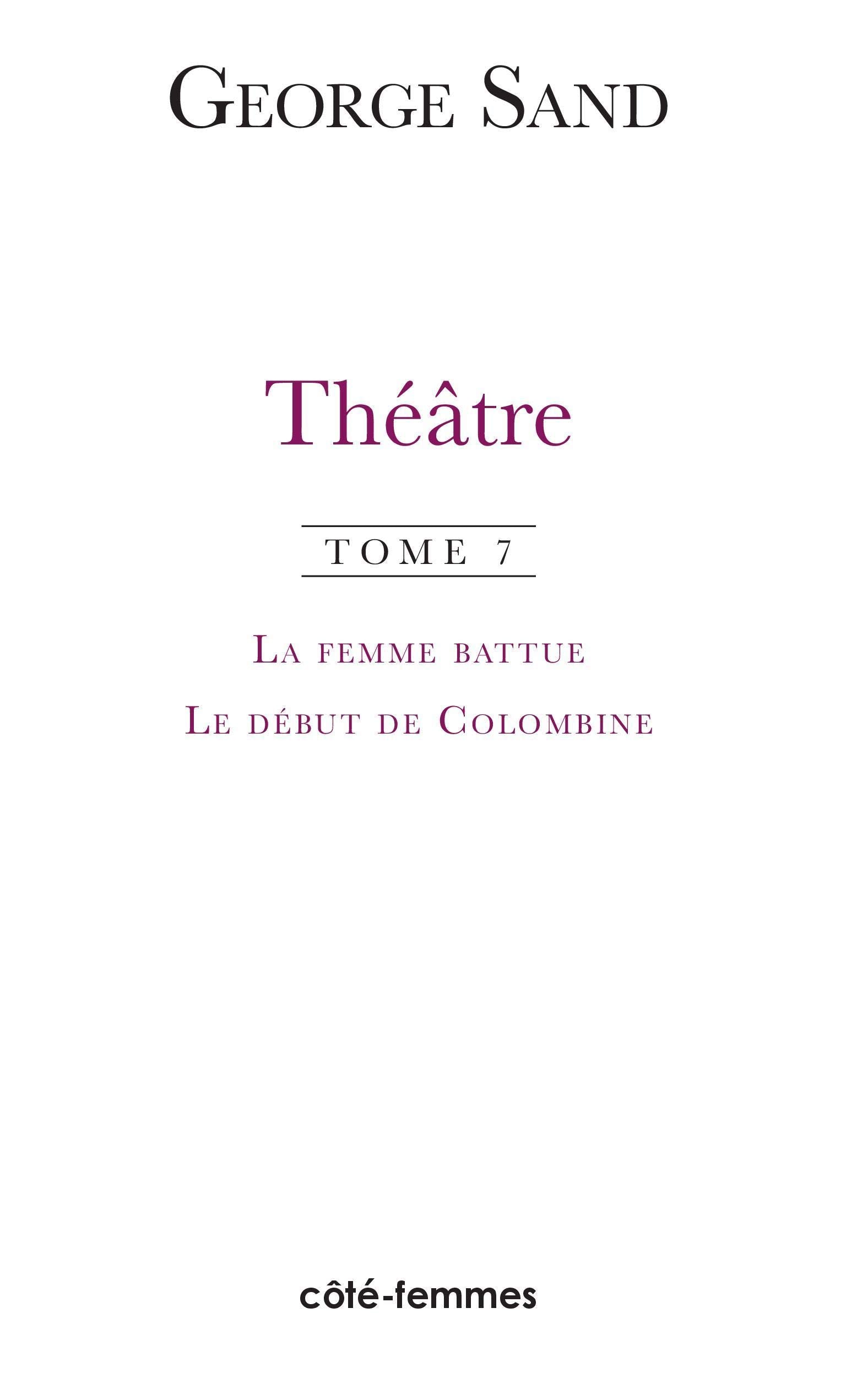 ThéâtreTome 7. La femme battue (1836), Le début de Colombine (1855) book