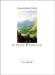 Le petit véhicule Essays & Short Stories