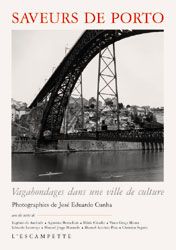 Saveurs de Porto : vagabondages dans une ville de culture Essays & Short Stories