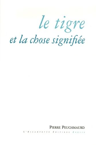 Le Tigre et la chose signifiée book