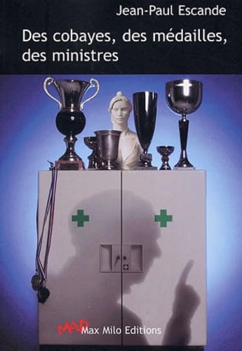 Des cobayes, des médailles, des ministres contre une course à l'expérimentation humaine book