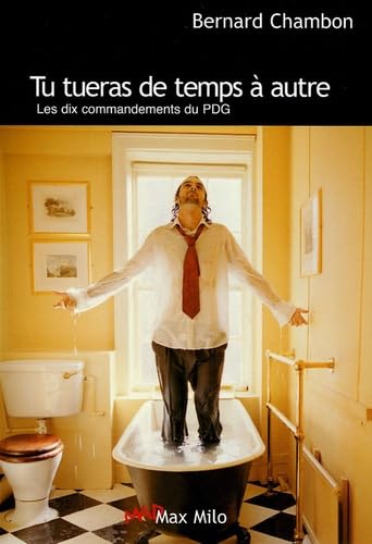 Tu tueras de temps à autre: Les dix commandements du PDG Essays & Short Stories
