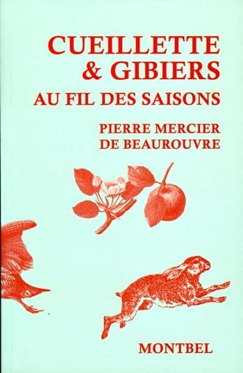 Cueillette et gibiers au fil des saisons Leisure, Home & Garden