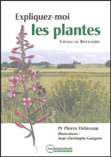 Expliquez-moi les plantes...: Voyage en botanique book