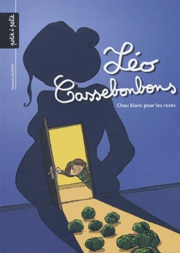 Léo Cassebonbons, tome 1 : Chou blanc pour les roses book