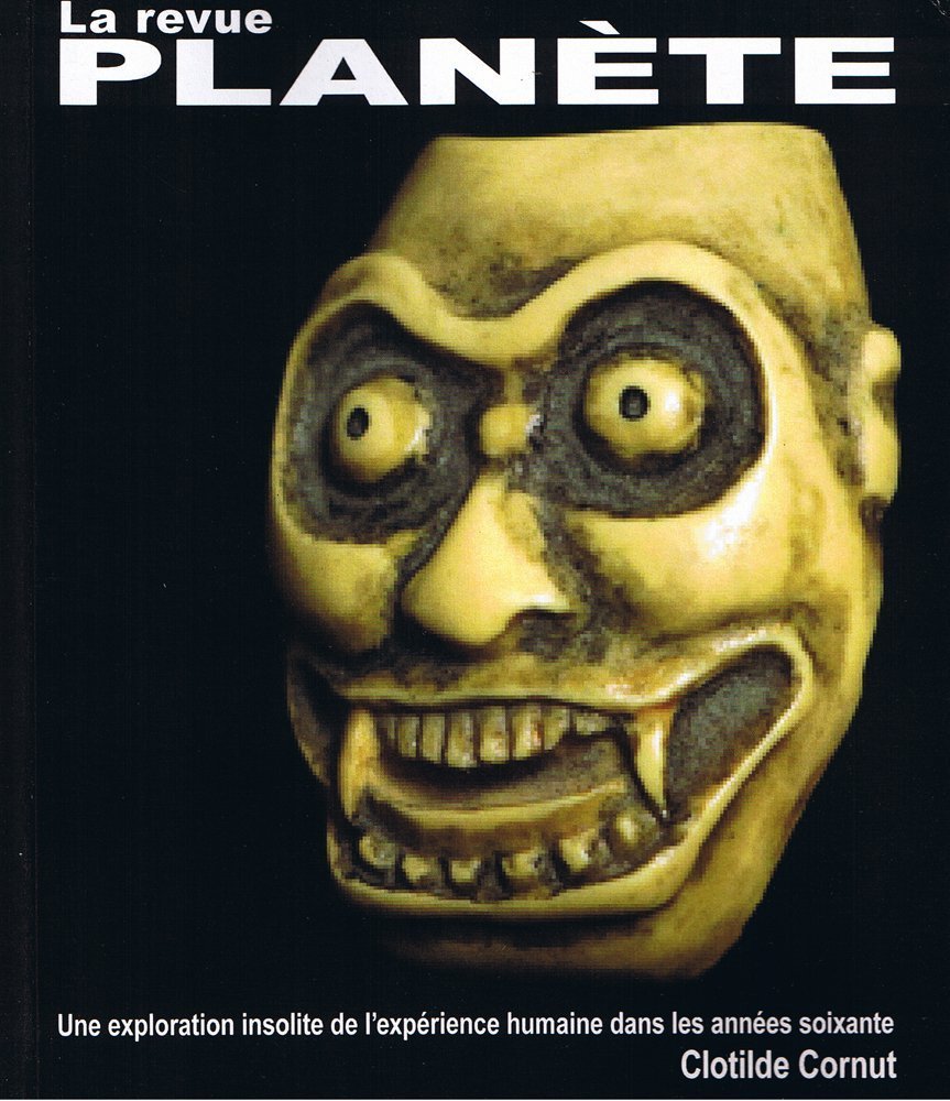 La revue Planète (1961-1968): Une exploration insolite de l'expérience humaine dans les années soixante Essays & Short Stories