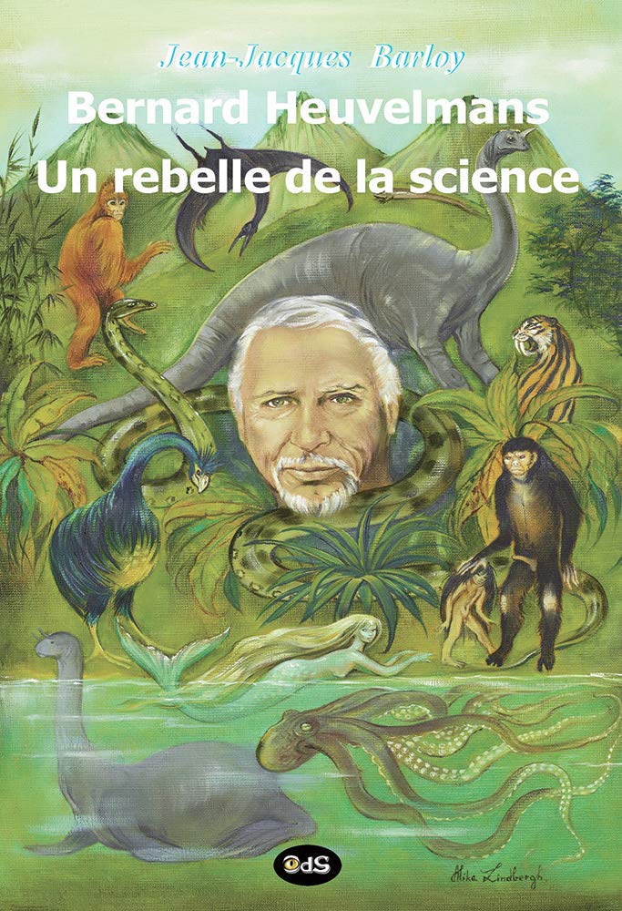 Bernard Heuvelmans - Un rebelle de la science (Bibliothèque Heuvelmansienne, Band 1) Politics & Society