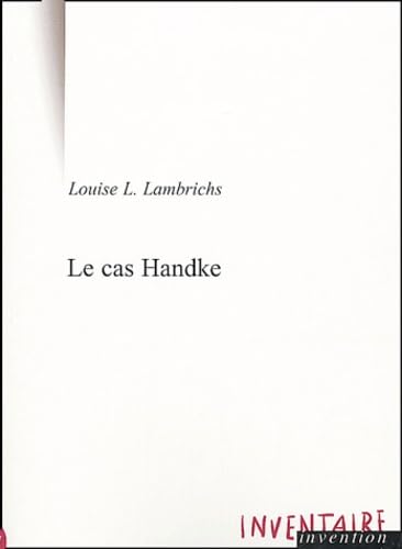 Le cas Handke: Conversation à bâtons rompus book