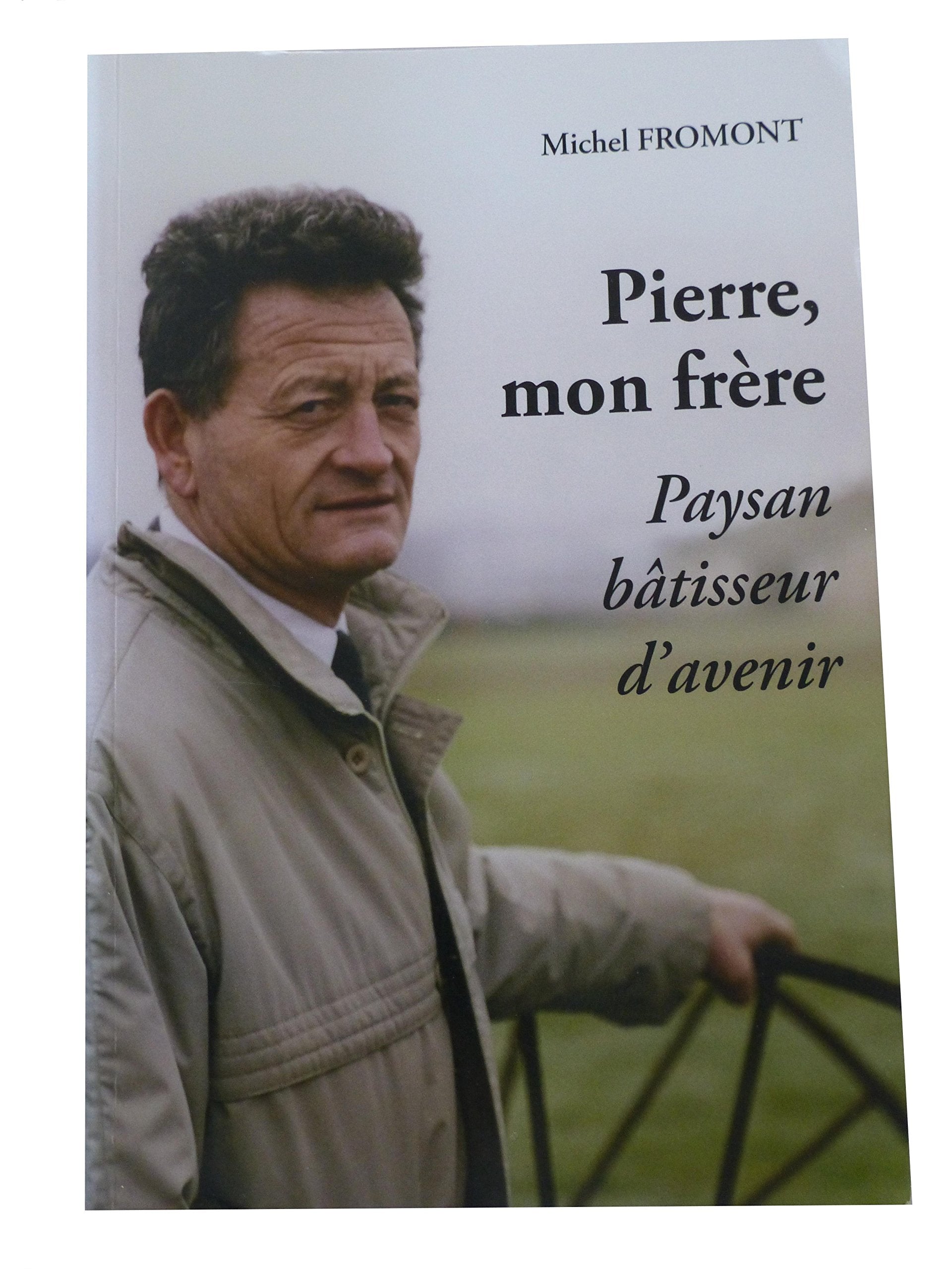 Pierre, Mon Frere Paysan, Batisseur d'Avenir book