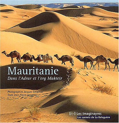 Mauritanie: Dans l'Adrar et l'erg Maktheir Books
