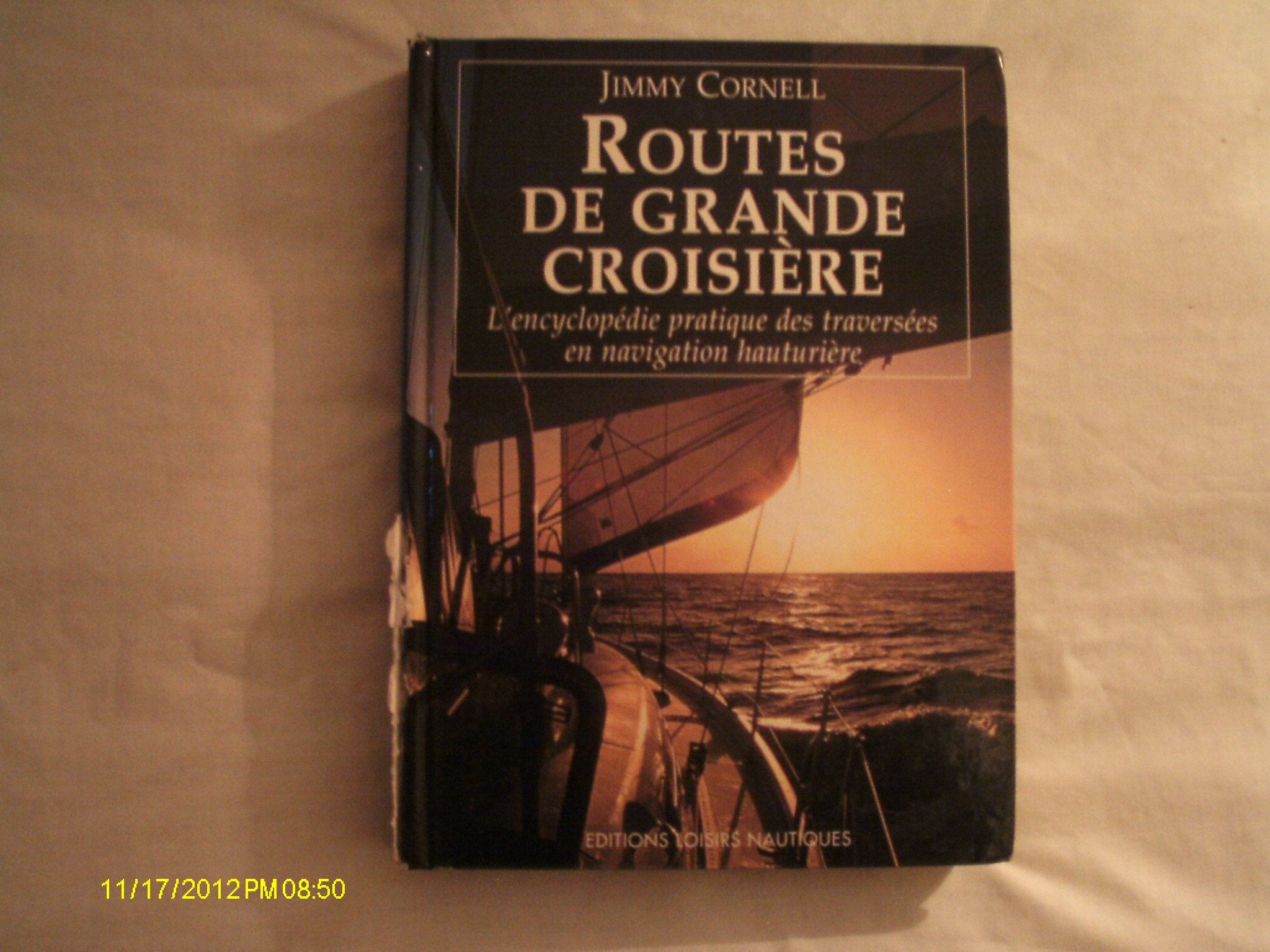 Routes de grande croisière: L'encyclopédie pratiques des traversées en navigation hauturière book