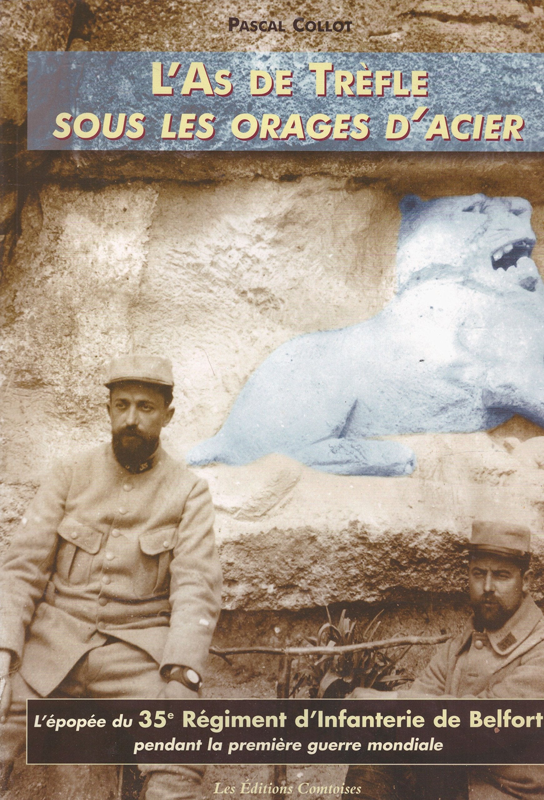L'as de trèfle sous les orages d'acier : L'épopée du 35e Régiment d'infanterie pendant la Première guerre mondiale Books