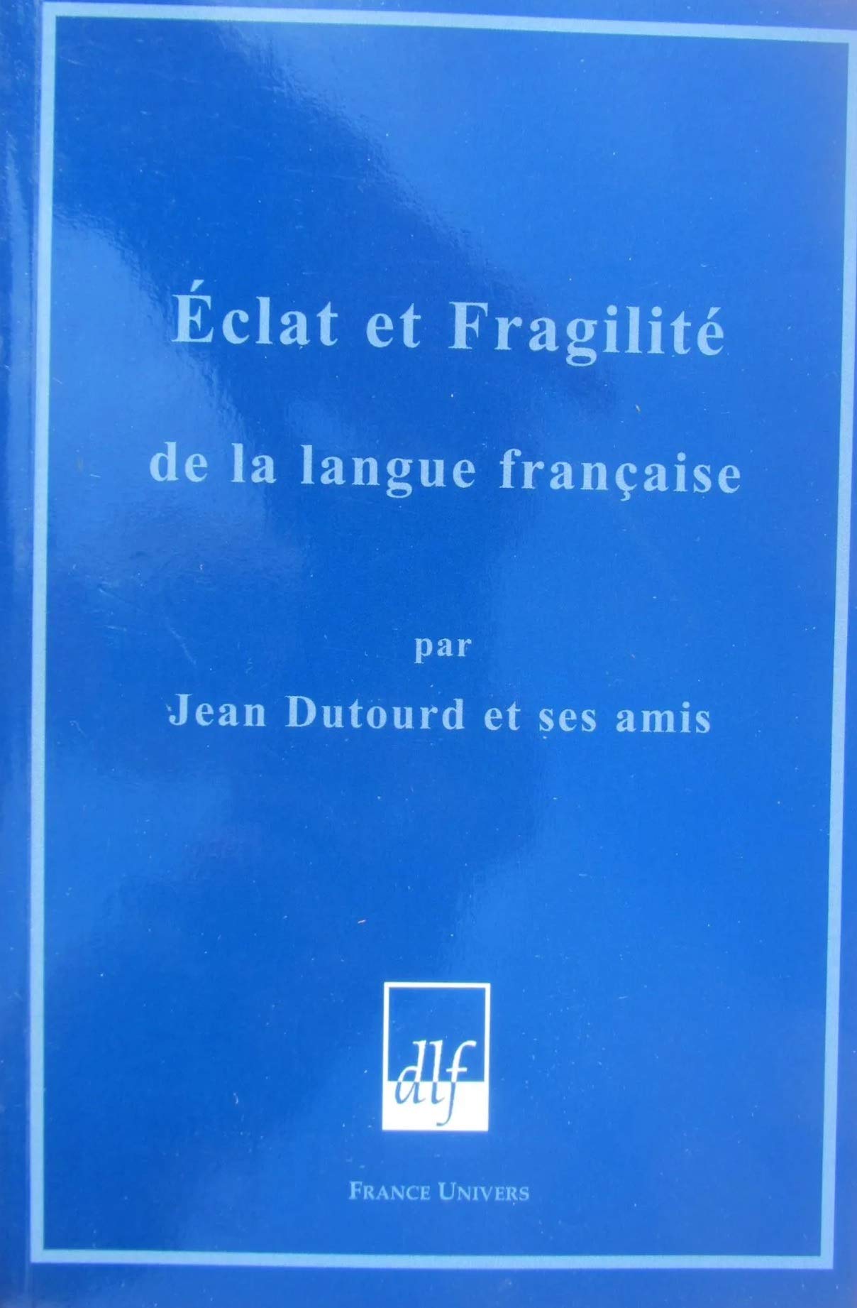 Éclat et Fragilité de la langue française Contemporary literature