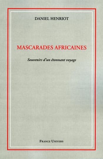 Mascarades africaines: Souvenirs d'un étonnant voyage book