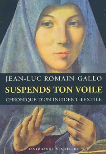 Suspends ton voile: Chronique d'un incident textile Books