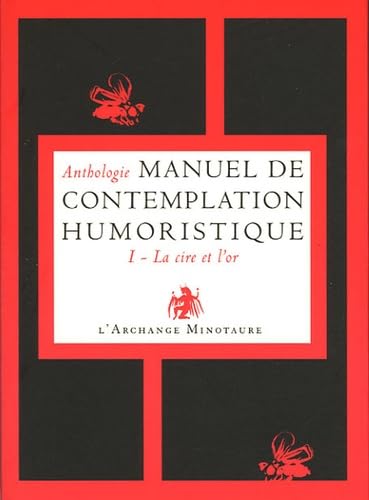 Manuel de contemplation humoristique: Tome 1, La cire et l'or book
