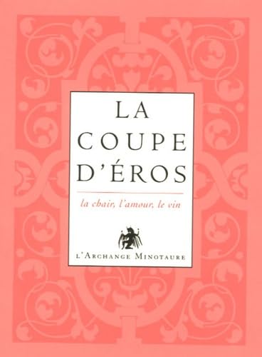 L'or du vin, Tome 1 : La coupe d'Eros : La chair, l'amour, le vin Books