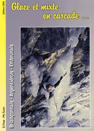Glace et mixte en cascade: Briançonnais, Argentiérois, Embrunais book