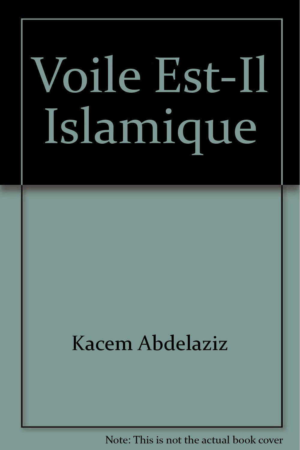 Le Voile est-il Islamique ? ou Le Corps des Femmes Enjeu de Pouvoir book