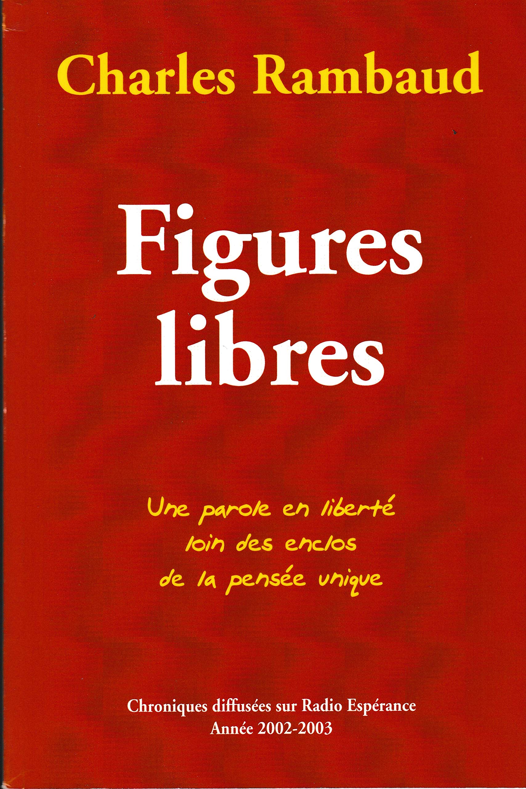 Figures libres : Chroniques diffusées sur Radio Espérance, année 2001 Books