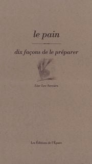 Le pain, dix façons de le préparer Leisure, Home & Garden