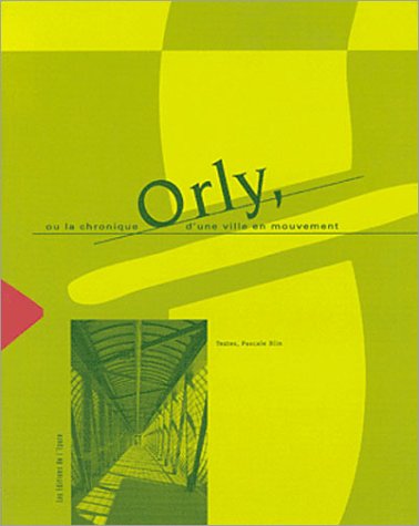 Orly ou La chronique d'une ville en mouvement book